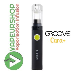 Vape pen cara+ Groove vaporisateur Dab