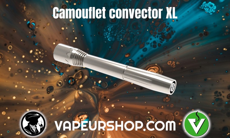 Camouflet convector XL vaporisateur par convection